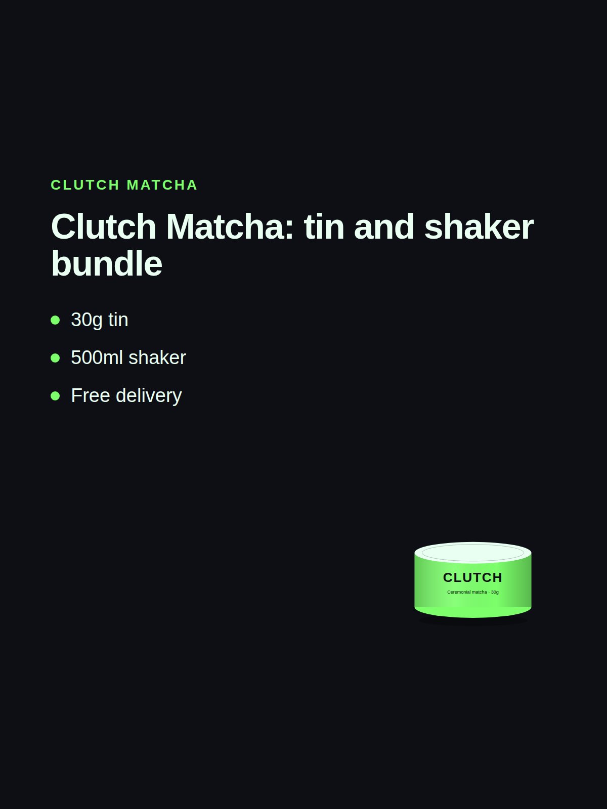 Clutch Matcha: tin and shaker bundle 2